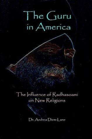 Cover of The Guru In America: The Influence of RadHasoami on New Religions