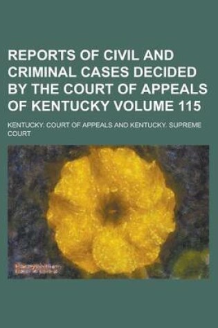 Cover of Reports of Civil and Criminal Cases Decided by the Court of Appeals of Kentucky Volume 115