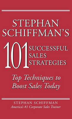 Book cover for Stephan Schiffman's 101 Successful Sales Strategies: Top Techniques to Boost Sales Today