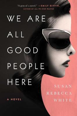 Book cover for We Are All Good People Here