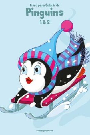 Cover of Livro para Colorir de Pinguins 1 & 2