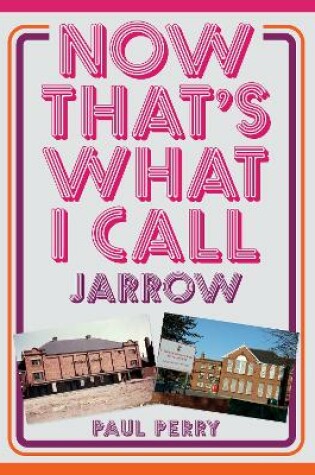 Cover of Now That's What I Call Jarrow