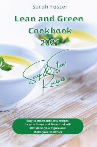 Cover of Lean and Green Cookbook 2021 Soup and Stew Recipes