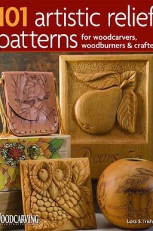 Cover of 101 Artistic Relief Patterns for Woodcarvers, Woodburners & Crafters