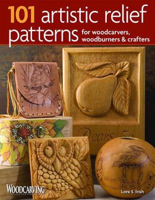 Book cover for 101 Artistic Relief Patterns for Woodcarvers, Woodburners & Crafters