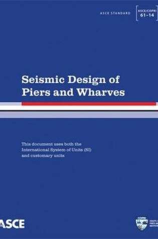 Cover of Seismic Design of Piers and Wharves