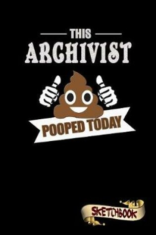 Cover of This Archivist Pooped Today