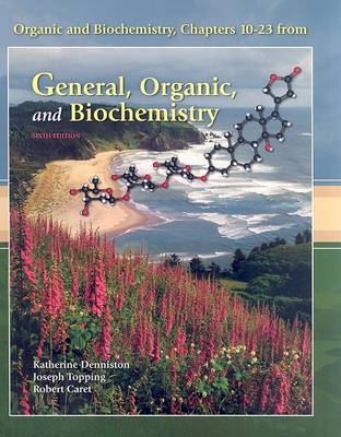 Book cover for Organic and Biochemistry, Chapters 10-23 from General, Organic, and Biochemistry