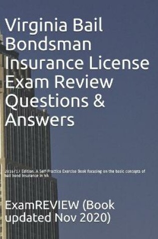 Cover of Virginia Bail Bondsman Insurance License Exam Review Questions & Answers 2016/17 Edition