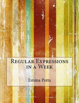 Book cover for Regular Expressions in a Week