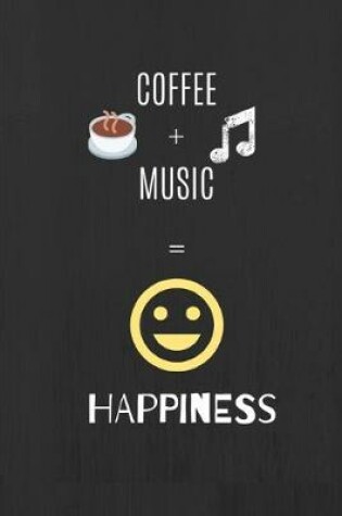 Cover of Coffee + Music = Happiness