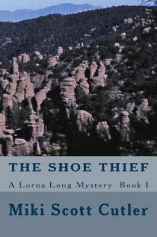 Cover of The Shoe Thief A Lorna Long Mystery Book I