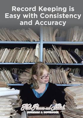 Book cover for Record Keeping Is Easy with Consistency and Accuracy