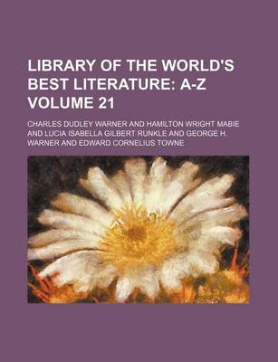 Book cover for Library of the World's Best Literature Volume 21; A-Z