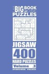 Book cover for The Big Book of Logic Puzzles - Jigsaw 400 Hard (Volume 3)
