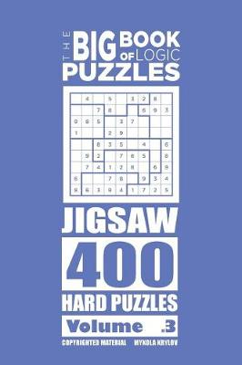 Cover of The Big Book of Logic Puzzles - Jigsaw 400 Hard (Volume 3)