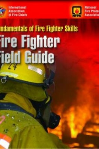 Cover of Fundamentals of Fire Fighter Skills: Fire Fighter Field Guide