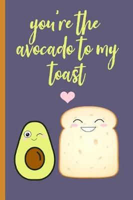 Book cover for You're the Avocado to My Toast