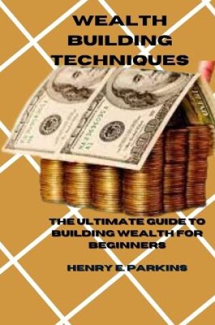 Cover of Wealth Building Technique