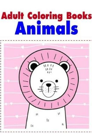 Cover of Adult Coloring Books Animals