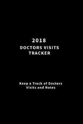 Book cover for 2018 Doctors Visits Tracker