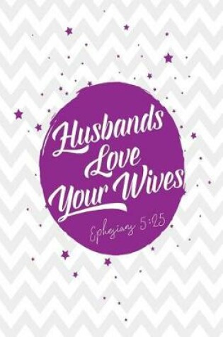 Cover of Husbands, Love Your Wives