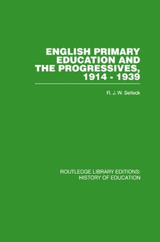 Cover of English Primary Education and the Progressives, 1914-1939