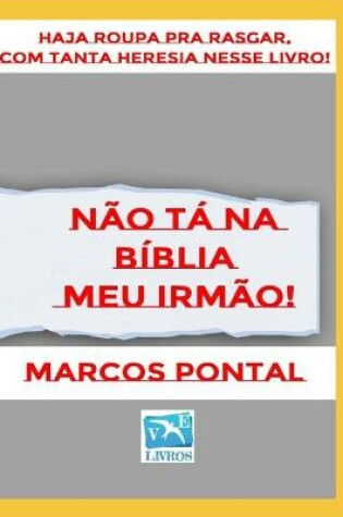 Cover of Nao Ta Na Biblia Meu Irmao!