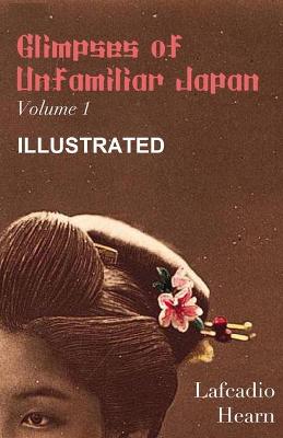 Book cover for Glimpses of unfamiliar Japa Illustrated