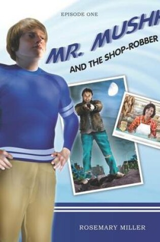 Cover of Mr. Mushh and The Shop-Robber