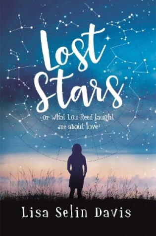 Cover of Lost Stars or What Lou Reed Taught Me About Love