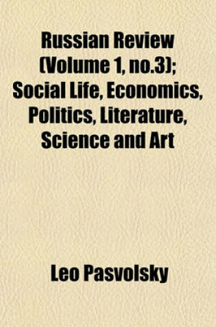 Cover of Russian Review (Volume 1, No.3); Social Life, Economics, Politics, Literature, Science and Art