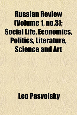 Book cover for Russian Review (Volume 1, No.3); Social Life, Economics, Politics, Literature, Science and Art