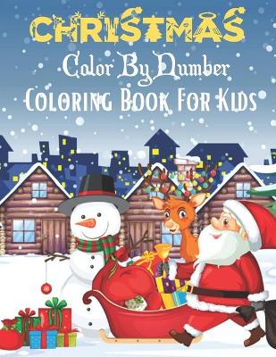 Book cover for Christmas Color By Number Coloring Book For Kids