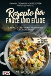 Book cover for Rezepte für Faule und Eilige, schnelle und einfache Rezepte für jedermann