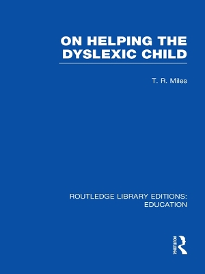 Cover of On Helping the Dyslexic Child (RLE Edu M)