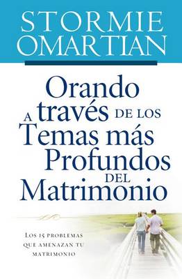 Book cover for Orando a Trav�s de Los Temas M�s Profundos del Matrimonio