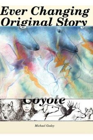 Cover of Ever Changing Original Story, Coyote