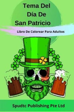 Cover of Tema Del Día De San Patricio Libro De Colorear Para Adultos