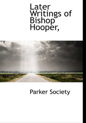 Book cover for Later Writings of Bishop Hooper,