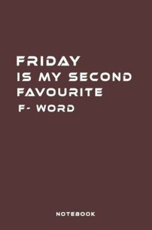Cover of Friday Is My Second Favourite F- Word