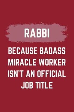 Cover of Rabbi Because Badass Miracle Worker Isn't An Official Job Title