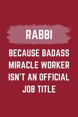 Book cover for Rabbi Because Badass Miracle Worker Isn't An Official Job Title