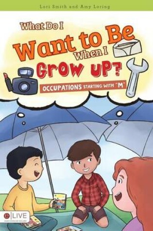 Cover of What Do I Want to Be When I Grow Up? Occupations Starting with M