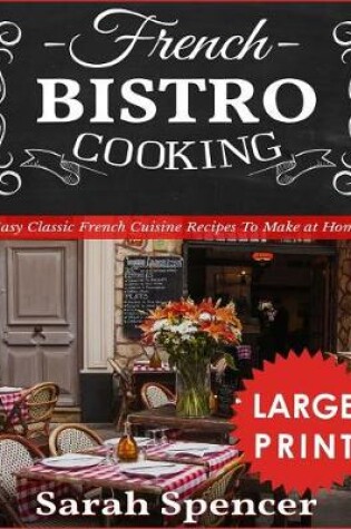 Cover of French Bistro Cooking ***Large Print Edition***