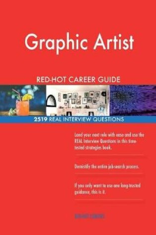 Cover of Graphic Artist RED-HOT Career Guide; 2519 REAL Interview Questions