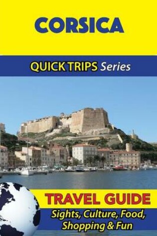 Cover of Corsica Travel Guide (Quick Trips Series)