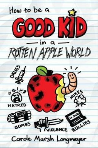 Cover of How to Be a Good Kid in a Rotten Apple World