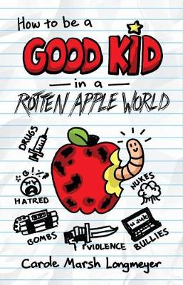Book cover for How to Be a Good Kid in a Rotten Apple World