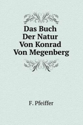 Cover of Das Buch Der Natur Von Konrad Von Megenberg